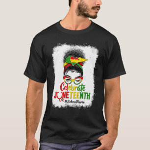 Proud Black School Nurse Messy Bun Celebrate Junet T-Shirt