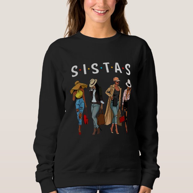 Proud Black Sistas Queen Melanin African American  Sweatshirt (Front)