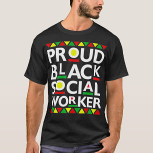 Proud Black Social Worker African American History T-Shirt