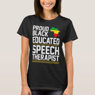 Proud Black Speech Therapist African American Hist T-Shirt