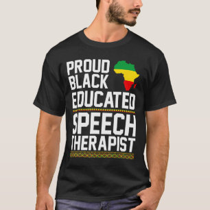 Proud Black Speech Therapist African American Hist T-Shirt