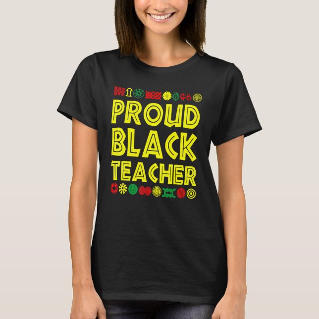 Proud Black Teacher Black History Month African Am T-Shirt (Front)