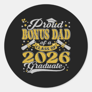 Proud Bonus Dad Of A Cl Of 2026 Graduate Graduatio Classic Round Sticker