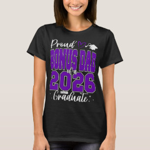 Proud Bonus Dad Of A Cl Of 2026 Graduate Graduatio T-Shirt