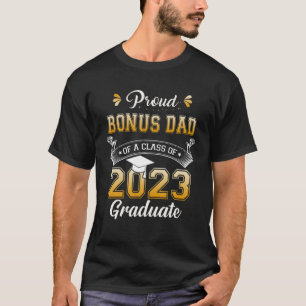 Proud Bonus Dad Of A Class Of 2023 Graduate Senior T-Shirt