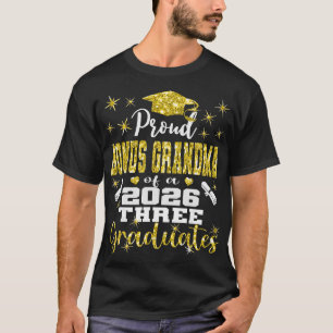 Proud Bonus Grandma Of Three 2026 Graduates Gradua T-Shirt