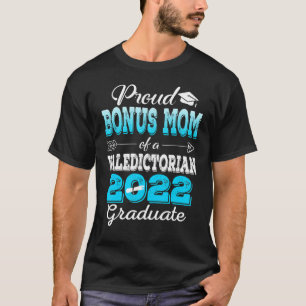 Proud Bonus Mom Of 2022 Valedictorian Class 2022 G T-Shirt