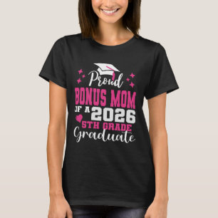 Proud Bonus Mum of 5th Grade Graduate 2026 Family T-Shirt