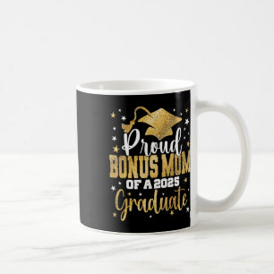 Proud Bonus Mum Of A Cl 2025 Graduate Senior Gradu Coffee Mug