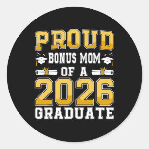 Proud Bonus Mum Of A Cl Of 2026 Graduate Senior _1 Classic Round Sticker