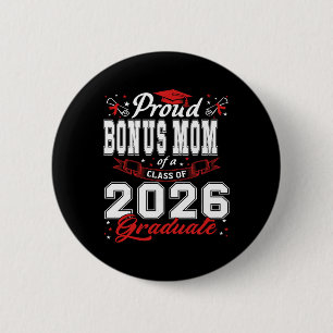 Proud Bonus Mum Of A Cl Of 2026 Graduate Senior Gr 6 Cm Round Badge