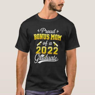 Proud Bonus Mum Of A Class Of 2022 Graduate Senior T-Shirt