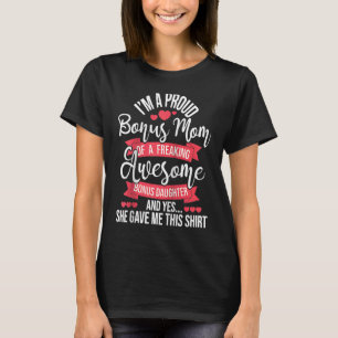 Proud Bonus Mum Of Awesome Bonus Daughter Stepmom T-Shirt