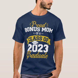 Proud bonus mum of class of 2023 graduate senior g T-Shirt