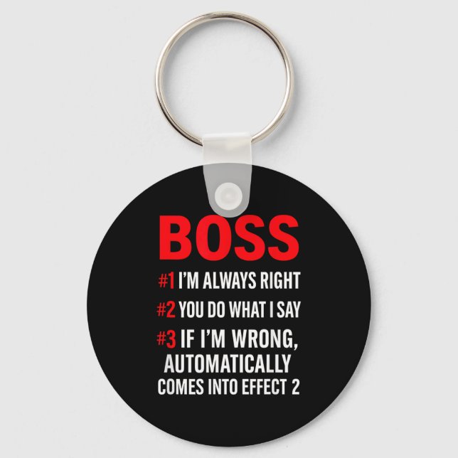 Proud Boss Always Right Office Quote For Managers  Key Ring (Front)