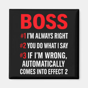 Proud Boss Always Right Office Quote For Managers Magnet