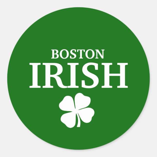 Proud BOSTON IRISH! St Patrick's Day Classic Round Sticker (Front)