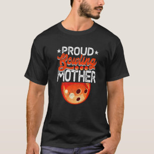 Proud Bowling Mother Mother's Day Sport Mama Mum T-Shirt