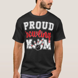 Proud Bowling Mum Of A Bowling Player Bowler Mama T-Shirt