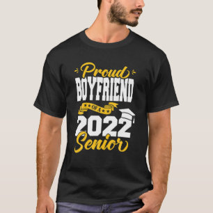 Proud Boyfriend Of A 2022 Senior Class Of 2022 Gra T-Shirt