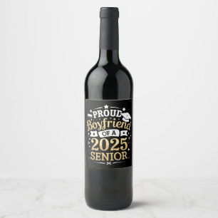 Proud Boyfriend Of A 2025 Graduate Graduation Wine Label