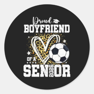 Proud Boyfriend Of A 2026 Senior Soccer Graduation Classic Round Sticker