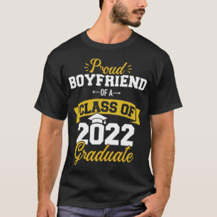 Proud boyfriend of class of 2022 graduate senior g T-Shirt
