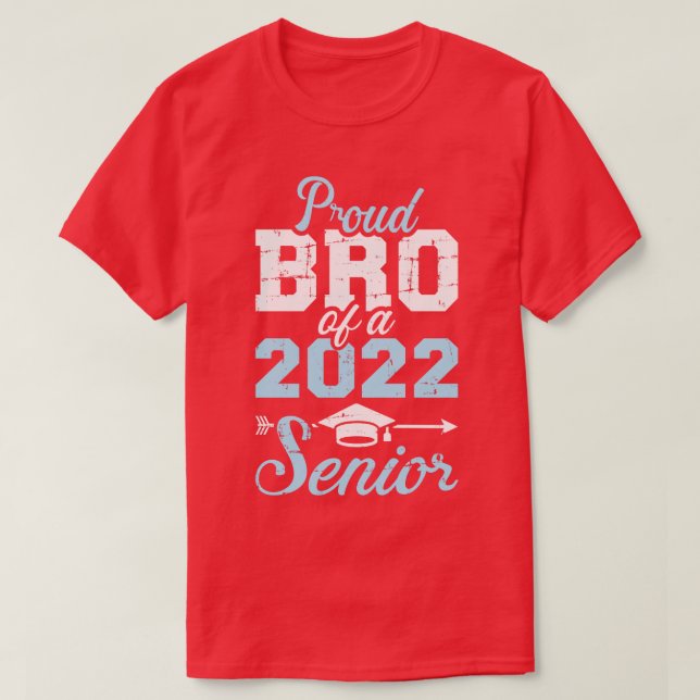 Proud bro of a 2022 senior graduation class T-Shirt (Design Front)