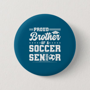 Proud Brother 2026 Senior Soccer Design 6 Cm Round Badge