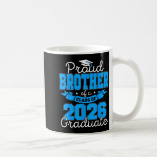 Proud Brother Class 2026 Graduate Design Coffee Mug