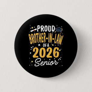 Proud Brother-in-law Of A Cl 2026 Senior Graduatio 6 Cm Round Badge