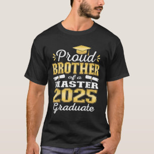 Proud Brother Of 2025 Cl Master Graduate Family Gr T-Shirt