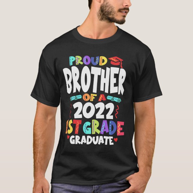 Proud Brother of a 2022 1st Grade Graduate T-Shirt (Front)