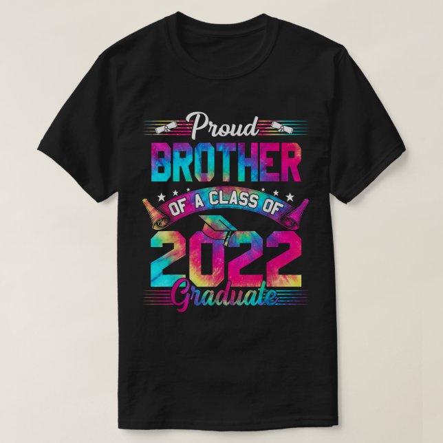 Proud Brother Of A 2022 Graduation Tie Dye Senior  T-Shirt (Design Front)
