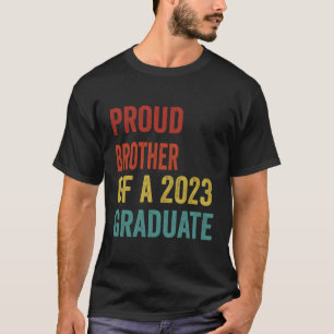 Proud Brother Of A 2023 Graduate Class Graduations T-Shirt