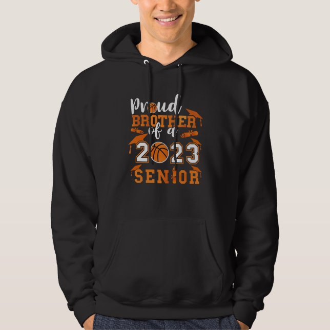 Proud Brother Of A 2023 Senior 23 Basketball Gradu Hoodie (Front)
