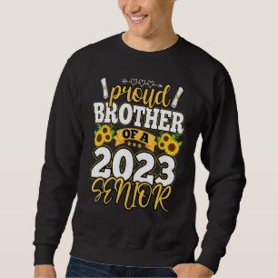 Proud Brother of a 2023 Senior 23 Graduation Sunfl Sweatshirt