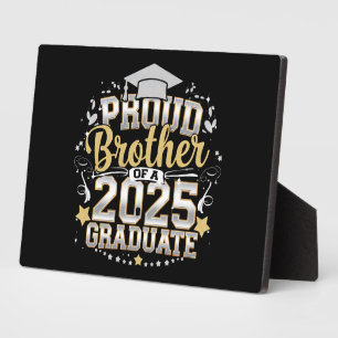 Proud Brother Of A 2025 Graduate Graduation Plaque