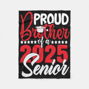 Proud Brother Of A 2025 Senior Brother 2025 Gradua Fleece Blanket