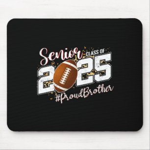 Proud Brother Of A 2025 Senior Footll Graduation Mouse Pad