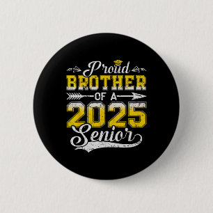 Proud Brother Of A 2025 Senior Graduate3 6 Cm Round Badge