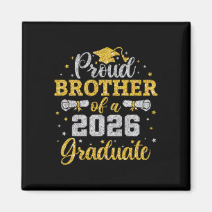 Proud Brother Of A 2026 Senior Graduate Family Gra Magnet