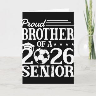 Proud Brother Of A 2026 Senior Soccer Graduate _1 Card