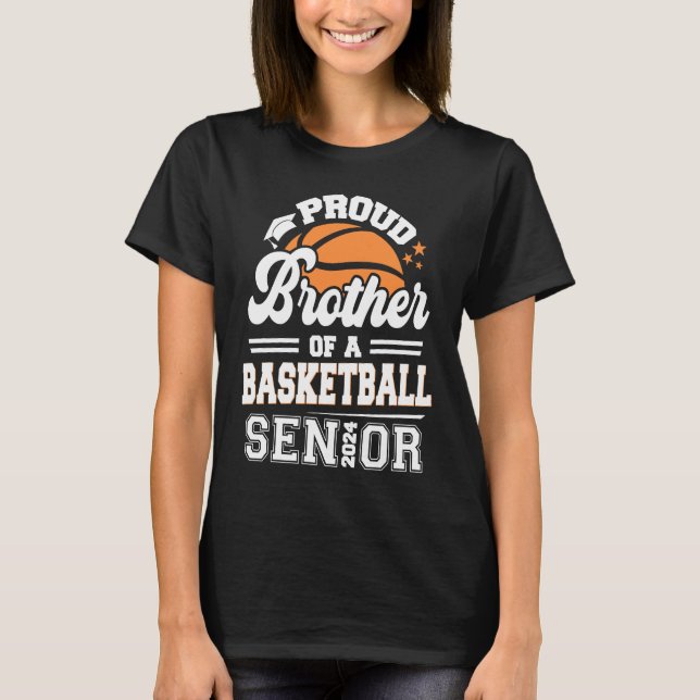 Proud Brother Of A Basketball Senior 2024 Graduate T-Shirt (Front)