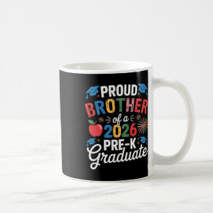 Proud Brother Of A Cl 2026 Pre-k Graduate Graduati Coffee Mug