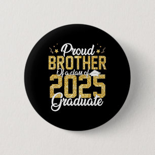Proud Brother Of A Cl Of 2025 Graduate Senior Grad 6 Cm Round Badge