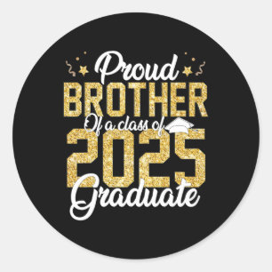 Proud Brother Of A Cl Of 2025 Graduate Senior Grad Classic Round Sticker