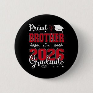 Proud Brother Of A Cl Of 2026 Graduate For Graduat 6 Cm Round Badge