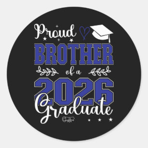 Proud Brother Of A Cl Of 2026 Graduate For Graduat Classic Round Sticker