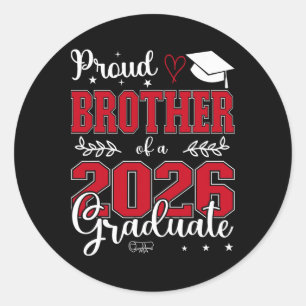 Proud Brother Of A Cl Of 2026 Graduate For Graduat Classic Round Sticker